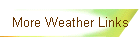 More Weather Links